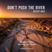 Don't Push the River - Desert Haze